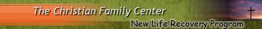 Christian Family Center - New Life Recovery Program